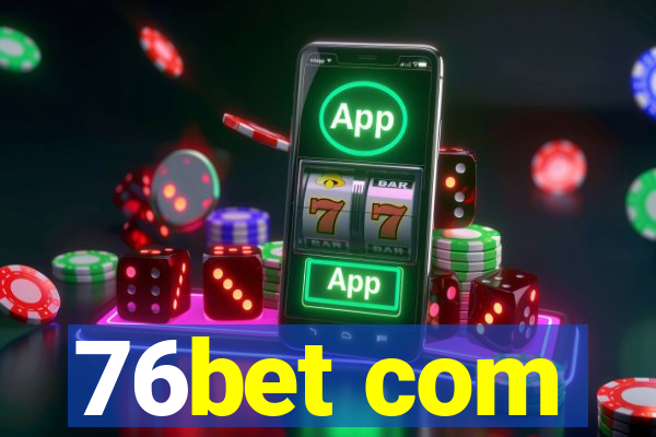 76bet com